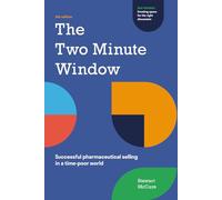 The Two Minute Window: Successful pharmaceutical selling in a time-poor world