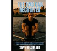 The Two Oar Recruiter: Grow your recruiting business faster by treating sales and marketing as equals.