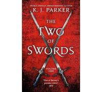 K. J. Parker – The Two of Swords : Volume One