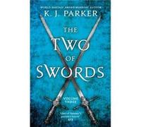 The Two of Swords Volume Three by K. J. Parker K J Parker (Auteur)