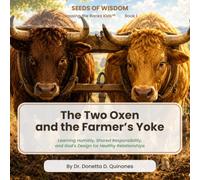 The Two Oxen and the Farmer's Yoke: Learning Humility, Shared Responsibility, and God's Design for Healthy Relationships