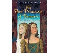 The Two Princesses of Bamarre Gail Carson Levine (Auteur)