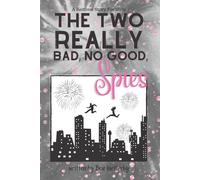 The Two Really Bad, No Good, Spies: A Bedtime Story For Girls Ages 8-12
