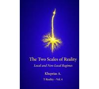 The Two Scales of Reality: Local Regimes and Non-Local Regimes