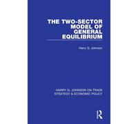 The Two-Sector Model Of General Equilibrium