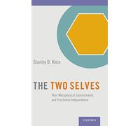The Two Selves: Their Metaphysical Commitments and Functional Independence