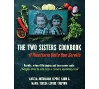 The Two Sisters Cookbook: Family, where life begins and love never ends