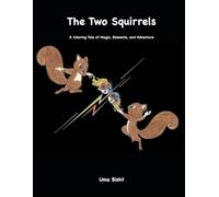 The Two Squirrels: A Tale of Magic, Elements, and Adventure.