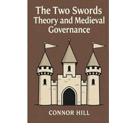 The Two Swords Theory and Medieval Governance