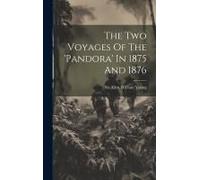 The Two Voyages Of The 'pandora' In 1875 And 1876