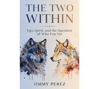 The Two Within: Ego, Spirit, and the Question of Who You Are
