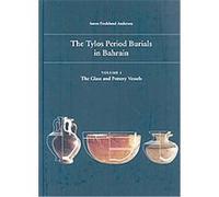 The Tylos Period Burials in Bahrain Soren Fredslund Andersen (Auteur)