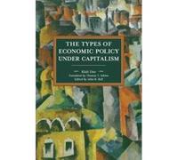 The Types of Economic Policy Under Capitalism (Historical Materialism) - [Version Originale] Inconnu (Auteur)
