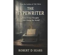 The Typewriter: What If Your Thoughts Could Change the World?