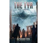 The Tyr Arrival - Richard Fox - Amazon Digital Services LLC KDP - Livre en Anglais Richard FoxRichard Fox (Auteur)