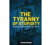 The Tyranny of Stupidity: Peaceful Co-existence a Must