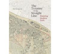 The tyranny of the straight line - mapping modern paris