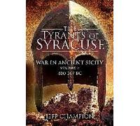 The Tyrants Of Syracuse: War In Ancient Sicily