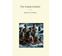 The U-boat hunters (Classic Books)