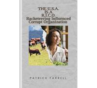 THE U.S.A. IS A R.I.C.O.: RACKETEERING INFLUENCED CORRUPT ORGANIZATION