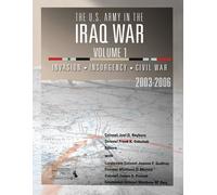 The U.S. Army In The Iraq War - Volume 1