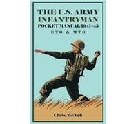 The U.S. Army Infantryman Pocket Manual 1941-45 Edited by Chris McNab (Auteur)