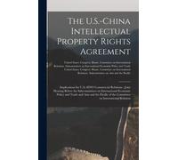 The U.S.-China Intellectual Property Rights Agreement: Implications For U.S.-Sino Commercial Relations: Joint Hearing Before The Subcommittees On Inte