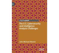 The U.S. Cybersecurity And Intelligence Analysis Challenges