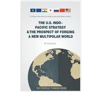 The U.S. Indo-Pacific Strategy & The Prospect Of Forging A New Multipolar World