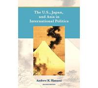 The U.S., Japan, And Asia In International Politics (Second Edition)