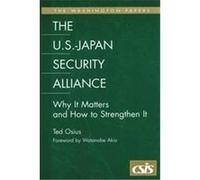 The U.S.-Japan Security Alliance, The Washington Papers, 181 Ted Osius (Auteur)