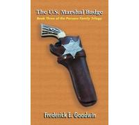 Frederick E. Goodwin The U.S. Marshal Badge (Poche)