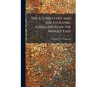 The U.S. Military And The Evolving Challenges In The Middle East