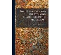The U.S. Military And The Evolving Challenges In The Middle East