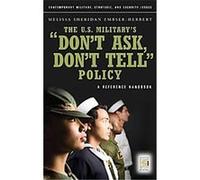 The U.S. Military's Don't Ask, Don't Tell Policy, Contemporary Military, Strategic, And Security Issues