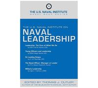 The U.S. Naval Institute On Naval Leadership