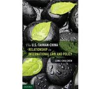 The U.S.TaiwanChina Relationship in International Law and Policy - Chen Lungchu Professor of Law Professor of Law New York Law School - Oxford University Chen Lungchu Professor of Law Professor of Law
