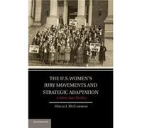 The U.S. Womens Jury Movements and Strategic Adaptation - McCammon Holly J. Vanderbilt University Tennessee - Cambridge University Press - Livre en Anglai McCammon Holly J. Vanderbilt University Tenne