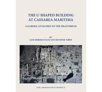 The U-Shaped Building at Caesarea Maritima: A Garden Attached to the Praetorium
