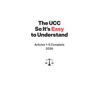 The UCC So It's Easy To Understand | Articles 1-5 Complete | 2026