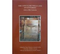 The Uffculme Wills and Inventories 16th to 18th Centuries Peter Wyatt, Robert Stanes (Auteur)