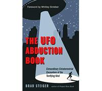 The Ufo Abduction Book: Extraordinary Extraterrestrial Encounters of the Terrifying Kind