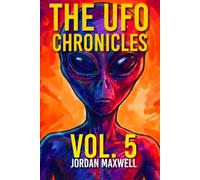 THE UFO CHRONICLES VOL. 5: THE JORDAN MAXWELL FILES