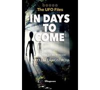 The Ufo Files - In Days To Come