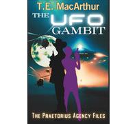 The UFO Gambit: The Praetorius Agency Files