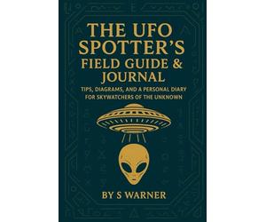The UFO Spotter's Field Guide & Journal: Easy-to-use Guide to Identify, Understand & Recoding UFOs/UAP. UAP History, Shape guides. Tips for Basic ... around the World, Personal Experience, etc