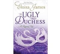 The Ugly Duchess: Number 4 in series (Happy Ever After) James, Eloisa (Auteur)