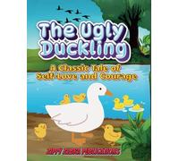 The Ugly Duckling: A Classic Tale of Self-Love and Courage