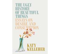 The Ugly History Of Beautiful Things