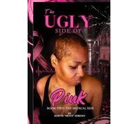 The Ugly Side of Pink: Book Two: The Medical Side